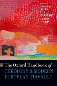 The Oxford Handbook of Theology and Modern European Thought