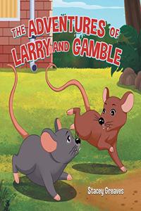 Adventures of Larry and Gamble