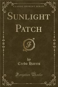 Sunlight Patch (Classic Reprint)