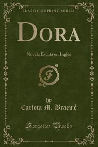 Dora: Novela Escrita En Inglï¿½s (Classic Reprint)