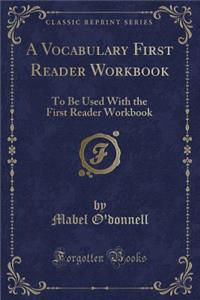 A Vocabulary First Reader Workbook