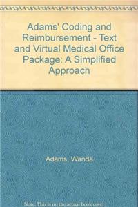 Adams' Coding and Reimbursement - Text and Virtual Medical Office Package: A Simplified Approach