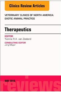 Therapeutics, an Issue of Veterinary Clinics of North America: Exotic Animal Practice