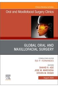 Global Oral and Maxillofacial Surgery, an Issue of Oral and Maxillofacial Surgery Clinics of North America