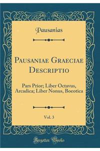 Pausaniae Graeciae Descriptio, Vol. 3