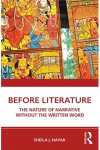 Before Literature: The Nature of Narrative Without the Written Word