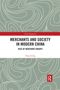 Merchants and Society in Modern China