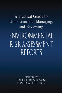 Practical Guide to Understanding, Managing, and Reviewing Environmental Risk Assessment Reports