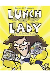 Lunch Lady and the Schoolwide Scuffle