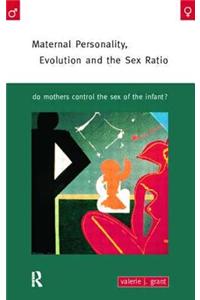 Maternal Personality, Evolution and the Sex Ratio