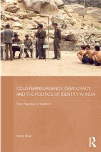 Counterinsurgency, Democracy, and the Politics of Identity in India