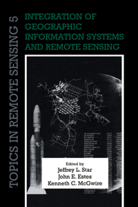 Integration of Geographic Information Systems and Remote Sensing