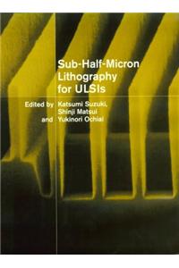 Sub-Half-Micron Lithography for ULSIs
