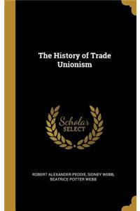 The History of Trade Unionism