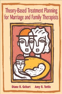 Bundle: Theory-Based Treatment Planning for Marriage and Family Therapists + Infotrac College Edition