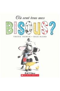 O? Sont Tous Mes Bisous?