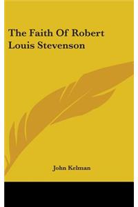 The Faith Of Robert Louis Stevenson