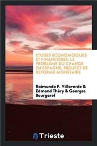 Etudes Economoques et Financiï¿½res: Le Problï¿½me Du Change En Espagne, Project De Rï¿½forme Monï¿½taire