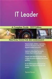 IT Leader A Complete Guide - 2019 Edition