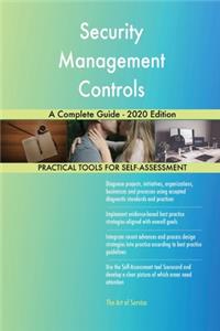 Security Management Controls A Complete Guide - 2020 Edition