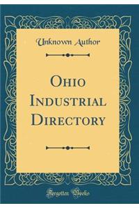 Ohio Industrial Directory (Classic Reprint)