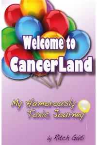 Welcome to Cancerland: My Humorously Toxic Journey