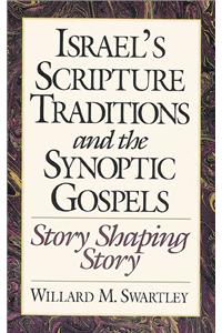 Israel's Scripture Traditions and the Synoptic Gospels