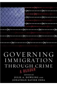 Governing Immigration Through Crime