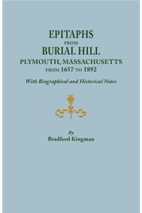 Epitaphs from Burial Hill, Plymouth, Massachusetts, from 1657 to 1892, with Biographical and Historical Notes. Illustrated