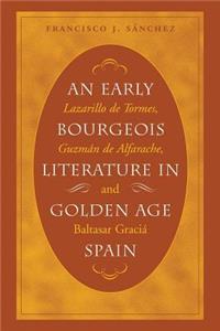 Early Bourgeois Literature in Golden Age Spain
