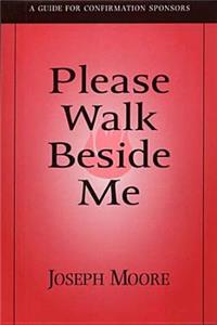 Please Walk Beside Me