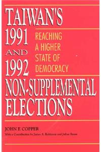 Taiwan's 1991 and 1992 Non-Supplemental Elections