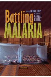 Battling Malaria: On the Front Lines Against a Global Killer