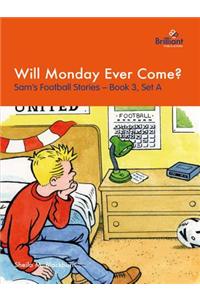 Will Monday Ever Come