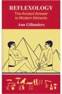 Reflexology: The Ancient Answer to Modern Ailments