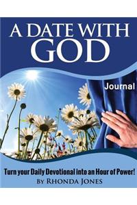 A Date with God Journal: Turn Your Daily Devotional Into an Hour of Power: Turn Your Daily Devotional Into an Hour of Power