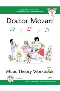 Doctor Mozart Music Theory Workbook Level 3