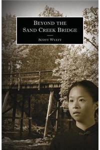 Beyond the Sand Creek Bridge