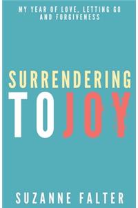 Surrendering to Joy