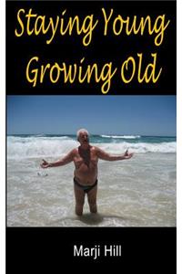 Staying Young Growing Old