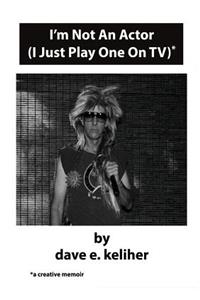 I'm Not An Actor (I Just Play One On TV)