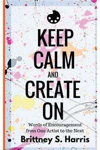 Keep Calm and Create On