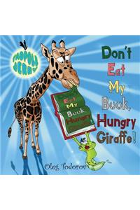 Tadpole Jerry Don't Eat My Book, Hungry Giraffe!