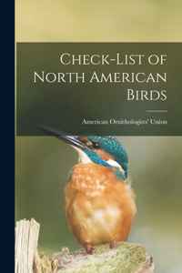 Check-list of North American Birds [microform]