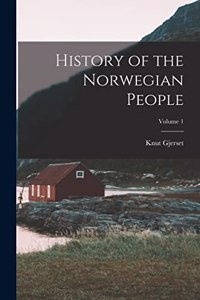History of the Norwegian People; Volume 1