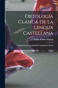 Ortología Clásica De La Lengua Castellana