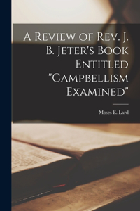 Review of Rev. J. B. Jeter's Book Entitled 