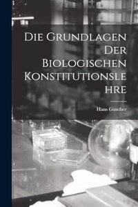 Die Grundlagen Der Biologischen Konstitutionslehre