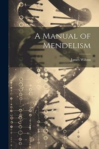 Manual of Mendelism