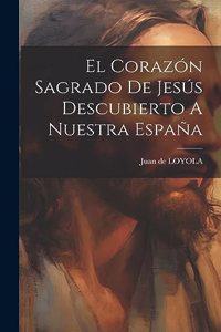 Corazón Sagrado De Jesús Descubierto A Nuestra España